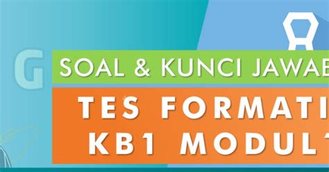 Soal Dan Kunci Jawaban Tes Formatif Dan Sumatif Modul Kb