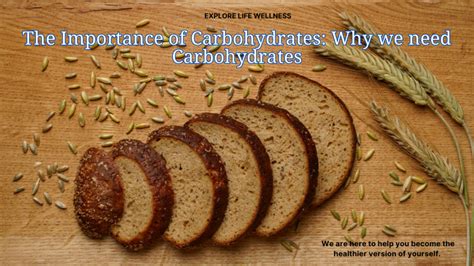 The Importance Of Carbohydrates Why We Need Carbohydrates Explore Life Wellness