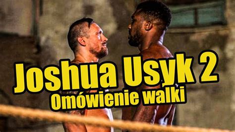 Usyk Joshua Kto Wygra Rewan Om Wienie Walki Youtube