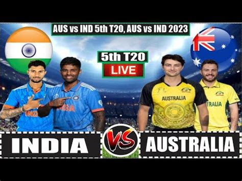 Live Ind Vs Aus Th T Live Match Score India Vs Australia