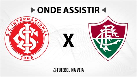 Internacional X Fluminense Onde Assistir Ao Vivo Hor Rio Do Jogo E