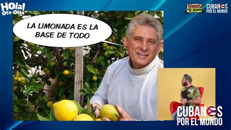 Llueven Los Memes Tras Absurdo Comentario De Díaz Canel Sobre Los Limones En Cuba Youtube