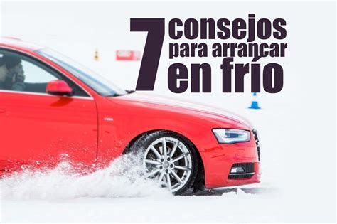 Consejos Para Arrancar En Fr O Sin Que Tu Coche Sufra