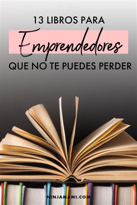 Libros Para Emprendedores Que No Te Puedes Perder Ninja Mami