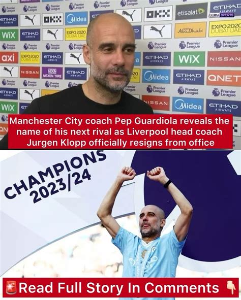 Manchester City Coach Pep Guardiola Reveals The Name Of His Next Rival