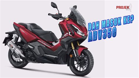 Betul Ke Honda Adv Dah Masuk Malaysia Youtube