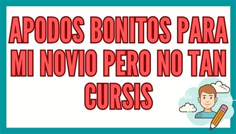 1 Apodos Bonitos Para Mi Novio Pero No Tan Cursis Reporte De Lectura