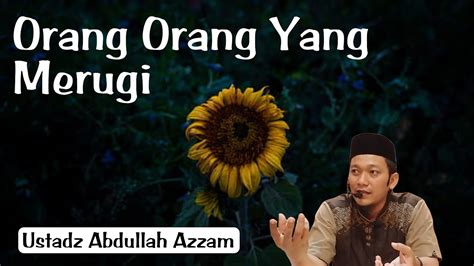 Ustadz Abdullah Azzam Orang Orang Yang Merugi Youtube