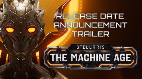 Stellaris The Machine Age Release Date Announcement Trailer Youtube