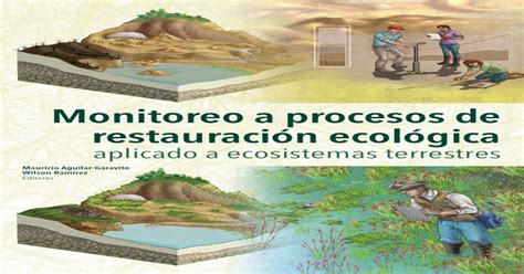 Monitoreo O Procesos De Restauracion Ecologica Aplicado A Ecosistemas Terrestres [pdf Document]