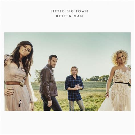 Little Big Town – Better Man Lyrics | Genius Lyrics