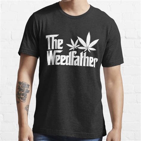 The Weedfather Funny Cannabis Weed 420 Dad Daddy Stoner T Shirt By