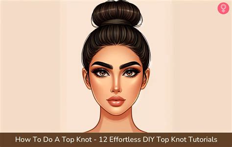 How To Do A Top Knot 13 Effortless Diy Top Knot Tutorials