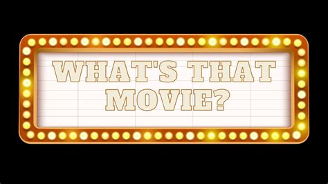 What's That Movie - YouTube