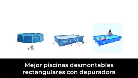 Mejor Piscinas Desmontables Rectangulares Con Depuradora En