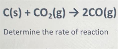 Solved Csco2 G→2cog Determine The Rate Of Reaction