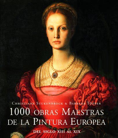 1000 Obras Maestras De La Pintura Europea Del Siglo XIII Al XIX By