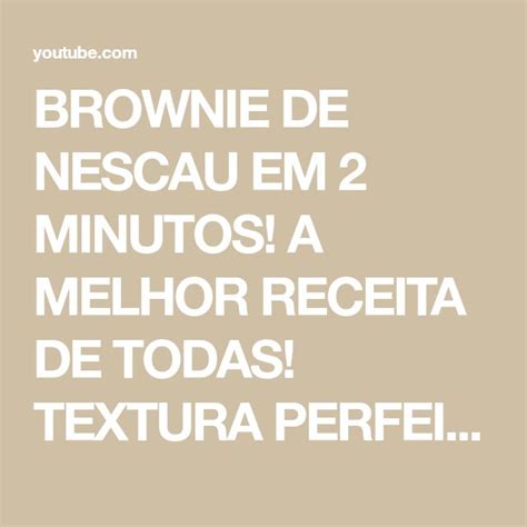 BROWNIE DE NESCAU EM 2 MINUTOS A MELHOR RECEITA DE TODAS TEXTURA