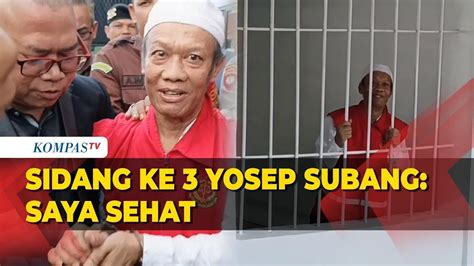 Sidang Ke 3 Yosep Subang Terlambat Datang Dan Sampaikan Hal Ini YouTube