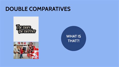 Double Comparatives By David Cano On Prezi