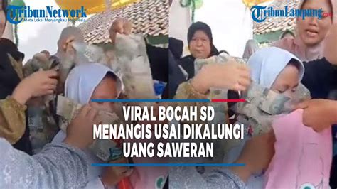 Viral Bocah Sd Menangis Usai Dikalungi Uang Saweran Oleh Emak Emak