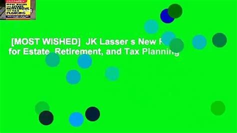 Most Wished Jk Lasser S New Rules For Estate Retirement And Tax