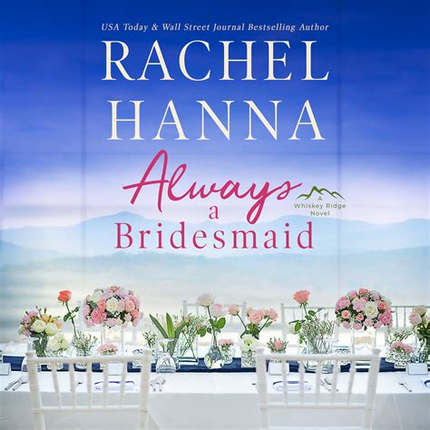 Always A Bridesmaid - Whiskey Ridge Book 4 (AUDIO) – Rachel Hanna