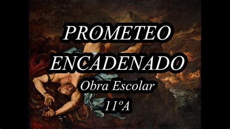 Prometeo Encadenado Obra Escolar Youtube