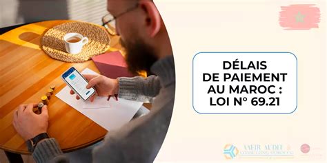 Délais de paiement au Maroc loi N 69 21 AAFIR AUDTI CONSULTING