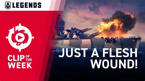 World Of Warships Legends Clip Of The Week It S Just A Flesh Wound