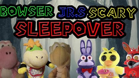 SLC Bowser Jr S Scary Sleepover YouTube