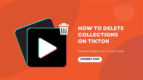 How To Delete Collections On TikTok 7 Easy Steps Kwebby