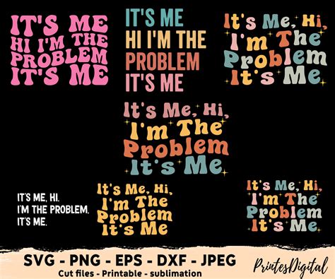 It S Me Hi I M The Problem It S Me Svg Png Etsy Australia