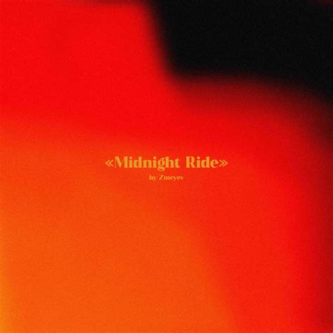 Midnight Ride Single By Zmeyev Spotify