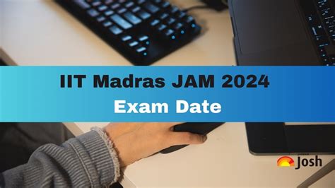 Iit Madras Jam Exam On February Check Registration Date