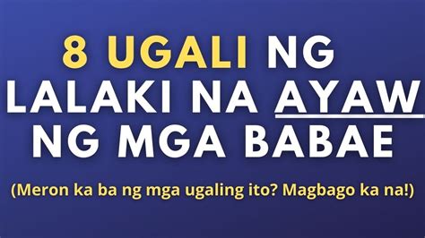 Mga Ugali Ng Lalaki Na Ayaw Ng Mga Babae 8 Ugali Na Ayaw Ng Babae Sa