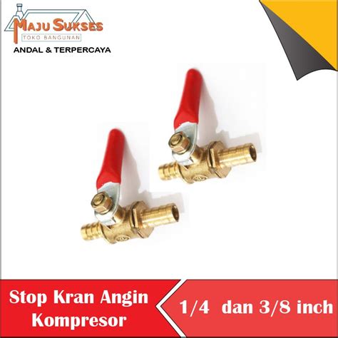 Jual Stop Kran Angin Kompresor Air Cock Brass 1 4 Dan 3 8 Inch