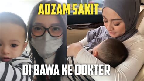 Adzam Sakit Demam Di Bawa Ke Dokter Puspa Youtube