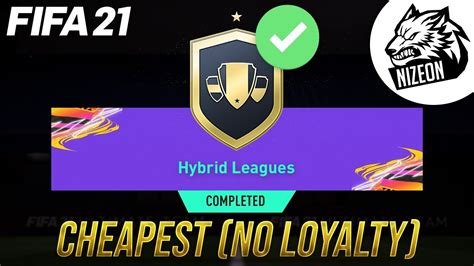 FIFA 21 HYBRID LEAGUES SBC CHEAPEST SOLUTION NO LOYALTY POSITION