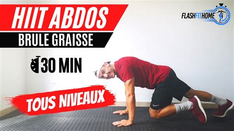 HIIT BRULE GRAISSE ABDOS En 30 MIN Objectif Bruler La Graisse