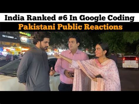 India Ranked 6 In Google Coding Pakistani Public Reactions YouTube