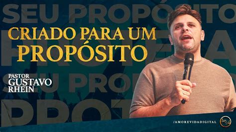 Criado Para um Propósito Pr Gustavo Rhein Igreja Amor e Vida YouTube