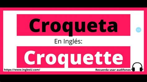 Cómo se dice Croqueta en Inglés Descubre la respuesta aquí