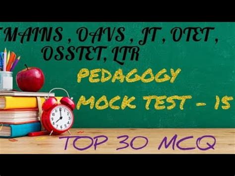 PEDAGOGY MOCK TEST 15 RHT MAINS OAVS JT OTET OSSTET LTR