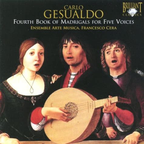 Fourth Book Of Madrigals For Five Voices Gesualdo Ensemble Arte