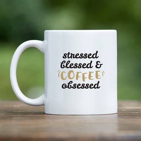 Stressed Blessed Coffee Obsessed Oz White Coffee Mug Famous Favors