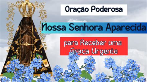 INFALÍVEL Oração Poderosa a Nossa Senhora Aparecida para Receber uma