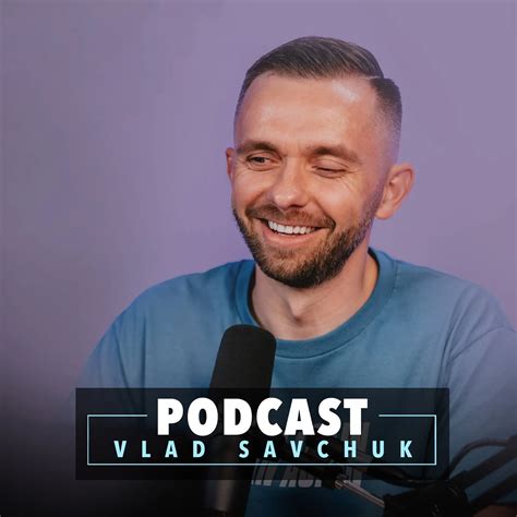 Vlad Savchuk Podcast Vsm Resources