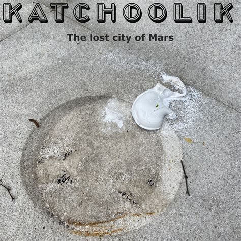 The Lost City Of Mars Johnny Katchoolik