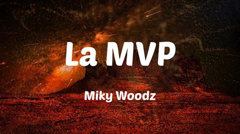 Miky Woodz La Mvp Letras Youtube Music